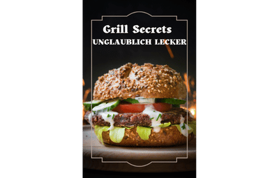 Grill Secrets - Unglaublich Lecker